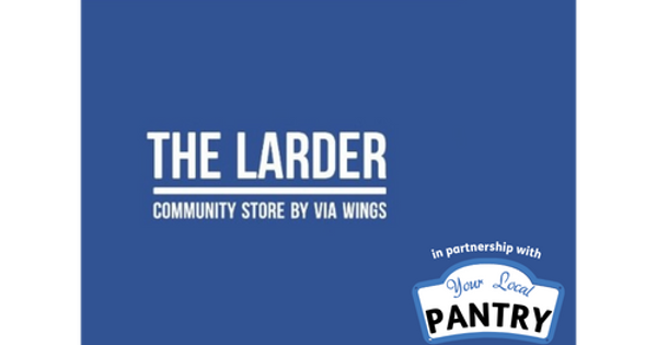 The larder community store via Via wings, your local pantry